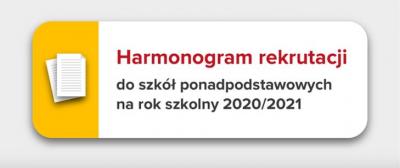 Harmonogram rekrutacji do szkół ponadpodstawowych na rok szkolny 2020/2021